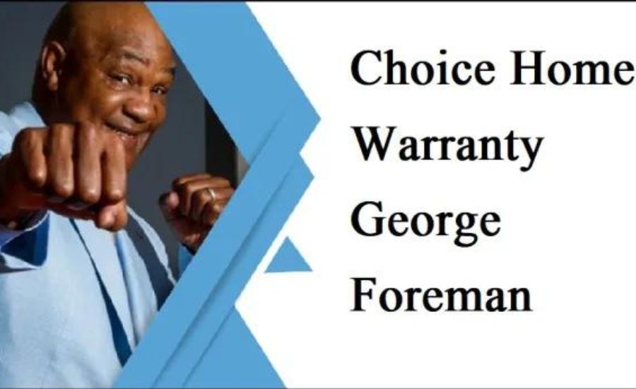 choice home warranty george foreman