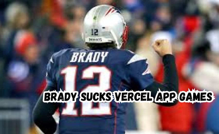 brady sucks vercel app games