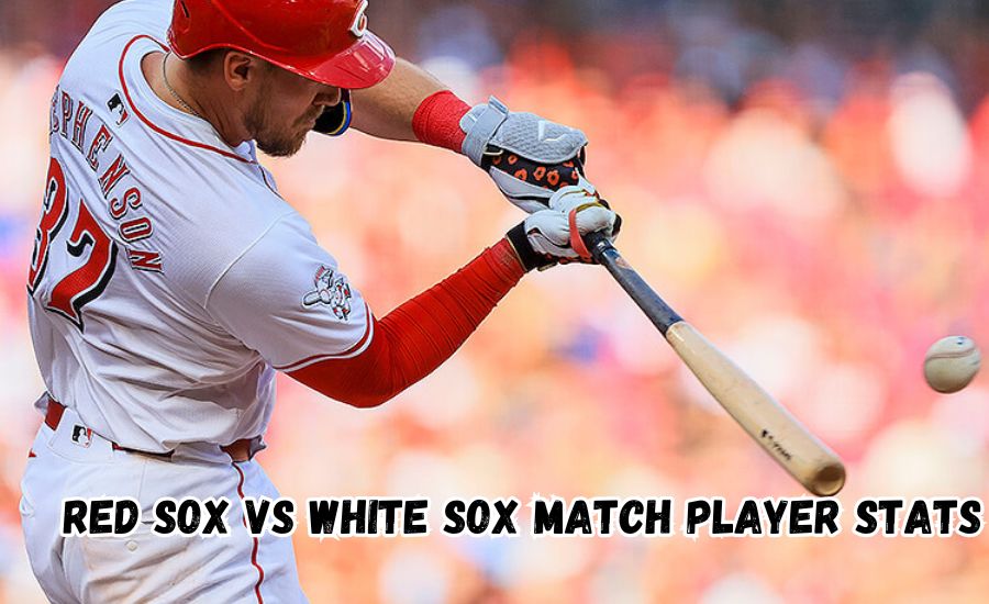 red sox vs white sox match player stats