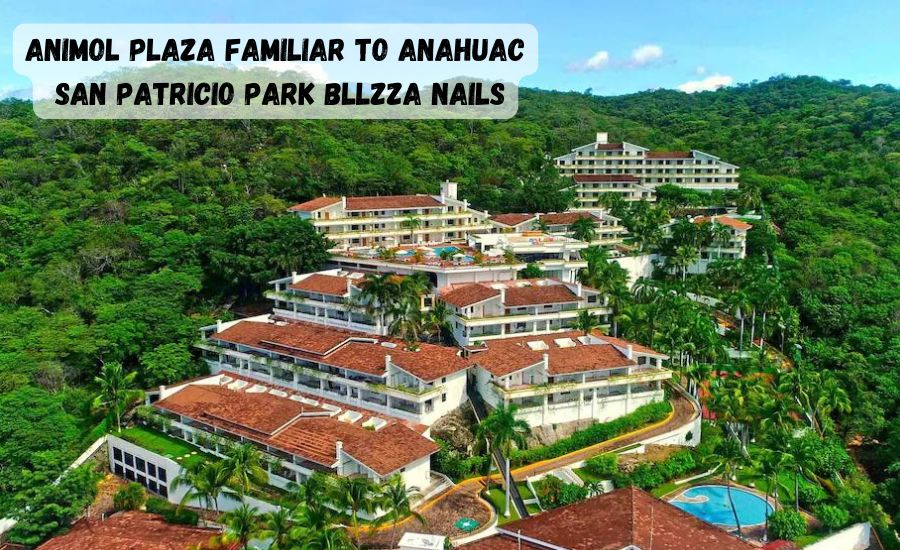 animol plaza familiar to anahuac san patricio park bllzza nails