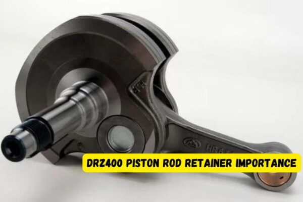 drz400 piston rod retainer importance