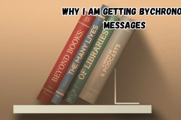 why i am getting bychronos messages