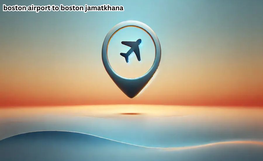 Your Guide from Boston Airport to Boston Jamatkhana
